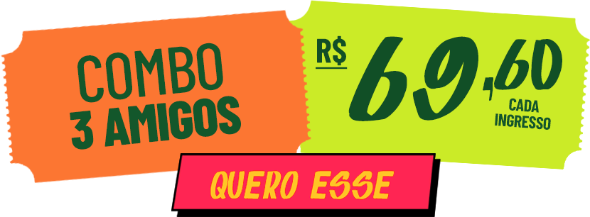 Combo 3 Amigos — R$ 69,60 cada ingresso