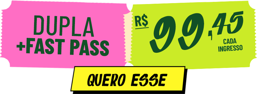 Combo Dupla + Fast Pass — R$ 99,45 cada ingresso